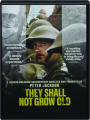 THEY SHALL NOT GROW OLD - Thumb 1