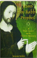 JESUS THE RABBI PROPHET: A New Light on the Gospel Message - Thumb 1