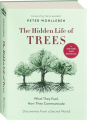 THE HIDDEN LIFE OF TREES: What They Feel, How They Communicate - Thumb 1