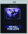 WE KILL FOR LOVE: The Lost World of the Erotic Thriller - Thumb 1