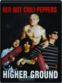RED HOT CHILI PEPPERS: Higher Ground - Thumb 1