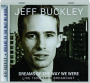 JEFF BUCKLEY: Dreams of the Way We Were - Thumb 1
