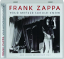 FRANK ZAPPA: Your Mother Should Know - Thumb 1
