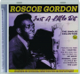 ROSCOE GORDON: Just a Little Bit - Thumb 1
