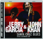 JERRY GARCIA & JOHN KHAN: Santa Cruz Blues - Thumb 1