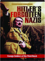 HITLER'S FORGOTTEN NAZIS: Foreign Soldiers of the Third Reich - Thumb 1