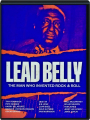 LEAD BELLY: The Man Who Invented Rock & Roll - Thumb 1