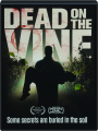 DEAD ON THE VINE - Thumb 1
