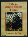 LIFE IN ANGLO-SAXON TIMES: Living in the Past - Thumb 1
