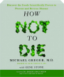 HOW NOT TO DIE: Discover the Foods Scientifically Proven to Prevent and Reverse Disease - Thumb 1