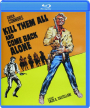 KILL THEM ALL AND COME BACK ALONE - Thumb 1