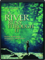A RIVER RUNS THROUGH IT - Thumb 1