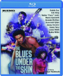 THE BLUES UNDER THE SKIN - Thumb 1