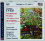 CHARLES IVES: Orchestral Works - Thumb 1