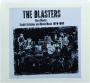 THE BLASTERS: Rare Blasts--Studio Outtakes and Movie Music, 1979-1985 - Thumb 1