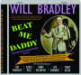 WILL BRADLEY: Beat Me Daddy--The Singles Collection, 1939-47 - Thumb 1