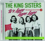 THE KING SISTERS: It's Love Love Love--The Singles Collection, 1939-1947 - Thumb 1