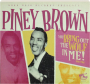 PINEY BROWN: You Bring Out the Wolf in Me! 1948-1962 - Thumb 1
