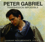 PETER GABRIEL: Transmission Impossible - Thumb 1