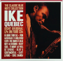 IKE QUEBEC: The Classic Blue Note Collection - Thumb 1