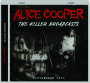 ALICE COOPER: The Killer Broadcasts - Thumb 1