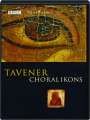 TAVENER: Choral Ikons - Thumb 1