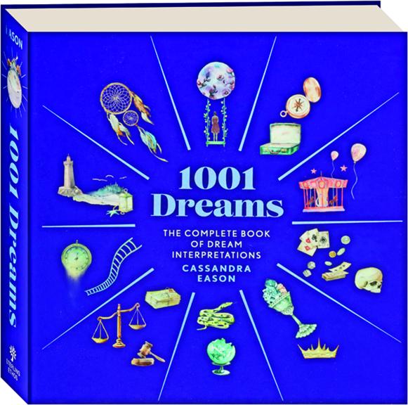 1001 DREAMS: The Complete Book of Dream Interpretations 
