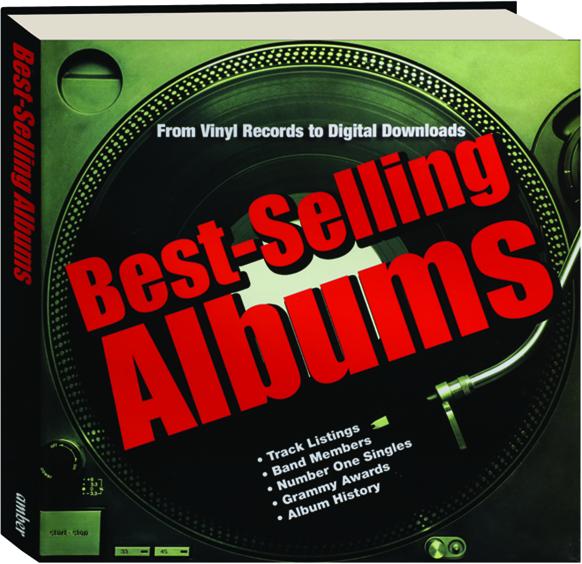 BESTSELLING ALBUMS From Vinyl Records to Digital Downloads