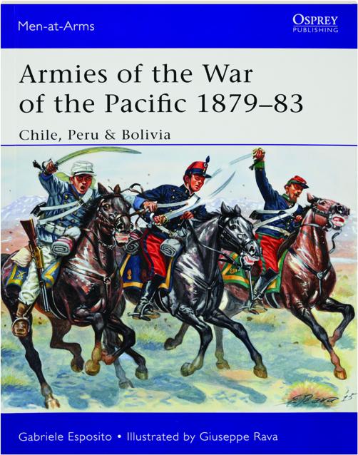 Armies Of The War Of The Pacific 1879 83 Chile Peru