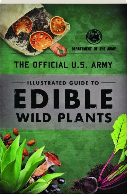 The Official Us Army Illustrated Guide To Edible Wild Plants Hamiltonbookcom - 
