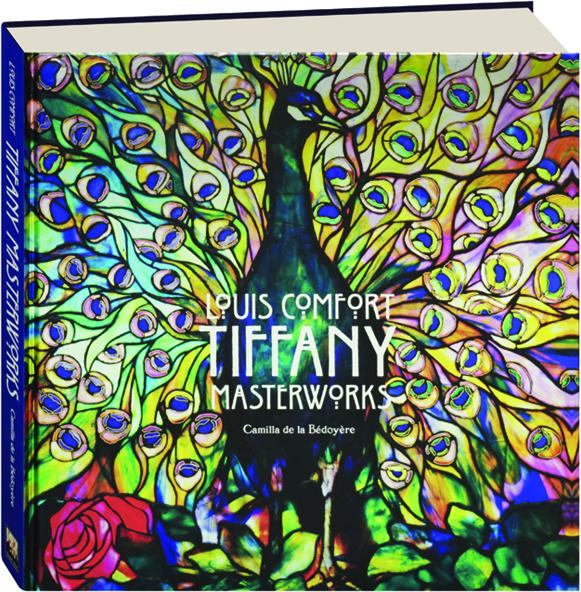 Louis Comfort Tiffany Masterworks Hamiltonbook Com