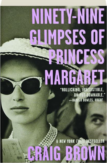 NINETY-NINE GLIMPSES OF PRINCESS MARGARET - HamiltonBook.com