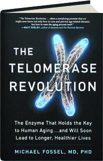 The Telomerase Revolution The Enzyme That Holds The Key To Human
Ageingand Will Soon Lead To Longer Healthier