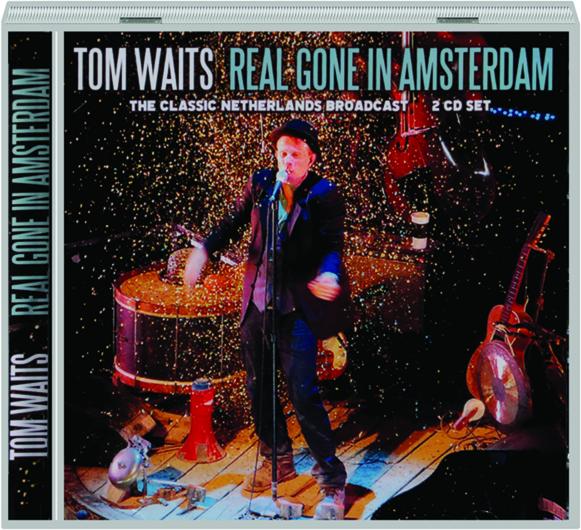 Waits, Tom : Real Gone In Amsterdam (2019)