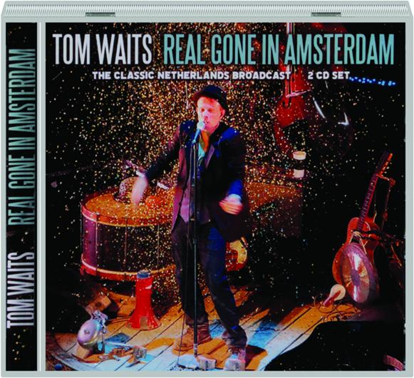 Waits, Tom : Real Gone In Amsterdam (2019)