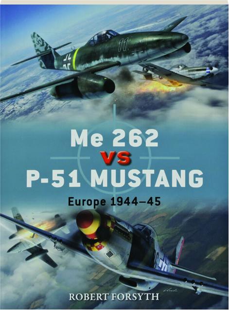 ME 262 VS P-51 MUSTANG: Duel 100 - HamiltonBook.com