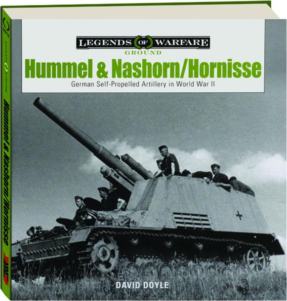 HUMMEL & NASHORN / HORNISSE: German Self-Propelled in World War II - HamiltonBook.com