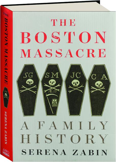 THE BOSTON MASSACRE: A Family History - HamiltonBook.com