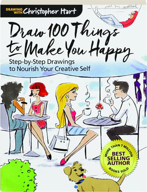 Draw 100 Things To Make You Happy Step By Step Drawings To Nourish Your Creative Self Hamiltonbook Com