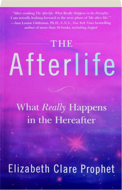 THE AFTERLIFE: What Really Happens in the Hereafter - HamiltonBook.com