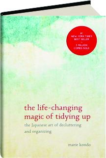 Download e-book The life changing magic of tidying up the japanese art of decluttering and organizing For Free