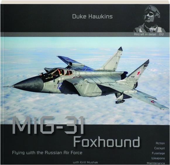 Mig 31 Foxhound Flying With The Russian Air Force Hamiltonbook Com