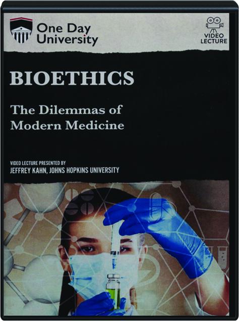 Dilemmas　BIOETHICS:　Modern　Medicine　The　of