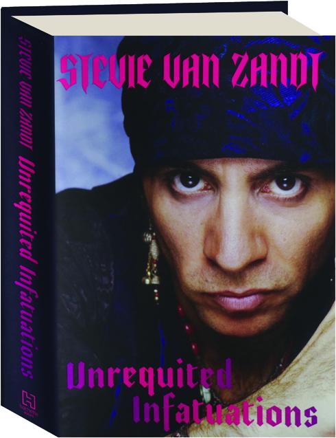 Unrequited Infatuations by Stevie Van Zandt