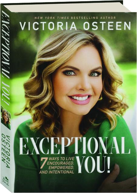 EXCEPTIONAL YOU 7 Ways To Live Encouraged Empowered And Intentional 