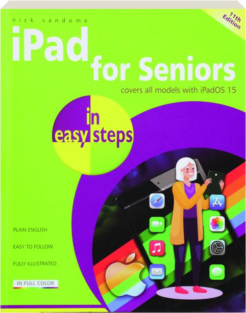 IPAD FOR SENIORS IN EASY STEPS, 11TH EDITION - HamiltonBook.com