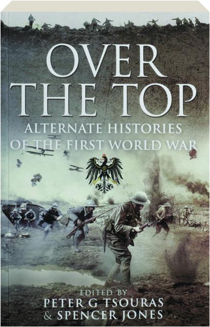 Over The Top Alternate Histories Of The First World War Hamiltonbook Com