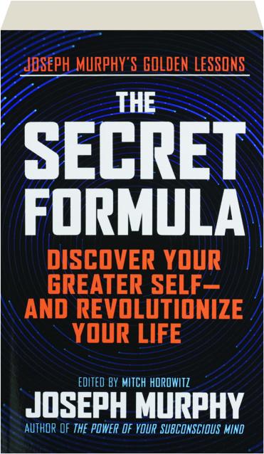 The Secret Formula Discover Your Greater Self And Revolutionize Your
