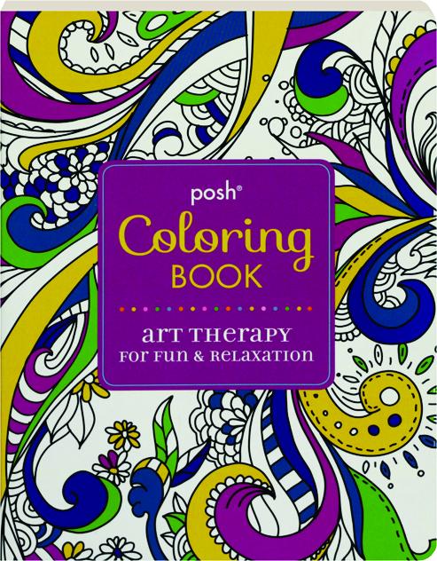 POSH COLORING BOOK: Art Therapy for Fun & Relaxation HamiltonBook.com