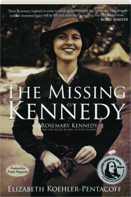 The Missing Kennedy Rosemary Kennedy And The Secret Bonds